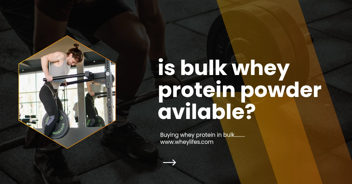 Is Bulk Whey Protein Powder Avilable?